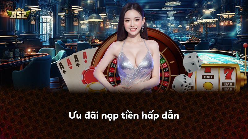 Ưu đãi nạp tiền hấp dẫn